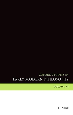 Oxford Studies in Early Modern Philosophy, Volume XI
