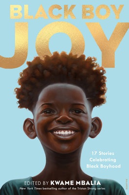 Black Boy Joy By Kwame Mbalia Cover Image