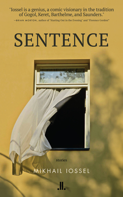 Sentence: Stories By Mikhail Iossel Cover Image