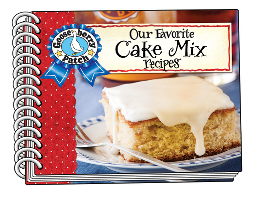 Our Favorite Cake Mix Recipes (Our Favorite Recipes Collection) By Gooseberry Patch Cover Image