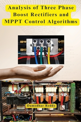 Analysis of Three Phase Boost Rectifiers and MPPT Control Algorithms Cover Image