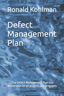 Defect Management Plan: The Defect Management Plan is a deliverable for all projects and programs. Cover Image