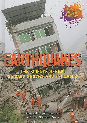 Earthquakes: The Science Behind Seismic Shocks and Tsunamis (Science Behind Natural Disasters) Cover Image
