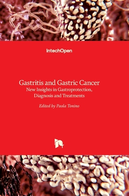 Gastritis and Gastric Cancer: New Insights in Gastroprotection, Diagnosis and Treatments Cover Image