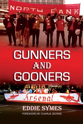 Gunners And Gooners By Eddie Symes Cover Image
