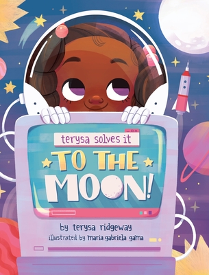 To The Moon By Terysa Ridgeway, Maria Gabriela Gama (Illustrator) Cover Image