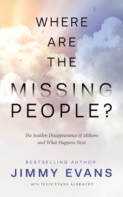 Where Are the Missing People?: The Sudden Disappearance of Millions and What Happens Next By Jimmy Evans Cover Image