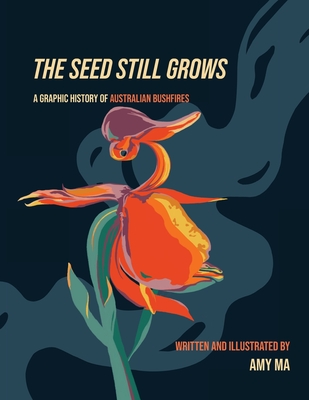 The Seed Still Grows By Amy Ma, Amy Ma (Illustrator) Cover Image