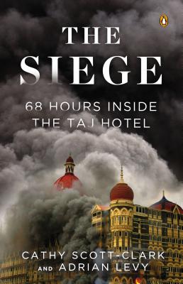 The Siege: 68 Hours Inside the Taj Hotel Cover Image