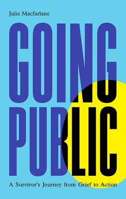 Going Public: A Survivor's Journey from Grief to Action Cover Image
