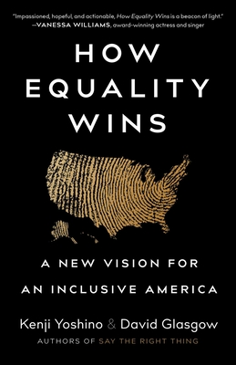 How Equality Wins: A New Vision for an Inclusive America By Kenji Yoshino, David Glasgow Cover Image