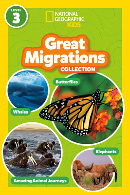 Great Migrations Collection (National Geographic Kids Readers, Level 3): Four Books in One! (National Geographic Readers)