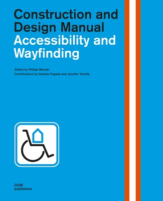 Accessibility and Wayfinding: Construction and Design Manual