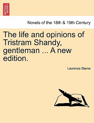 The Life and Opinions of Tristram Shandy, Gentleman ... a New Edition. Cover Image