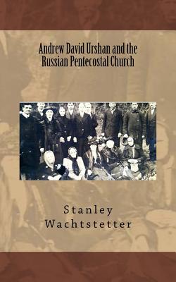 Andrew David Urshan and the Russian Pentecostal Church Cover Image