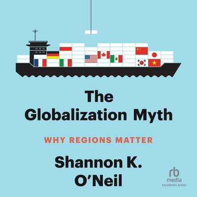 The Globalization Myth: Why Regions Matter Cover Image