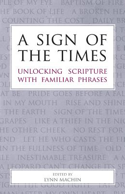 A Sign of the Times: Unlocking Scripture with Familiar Phrases Cover Image