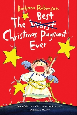 The Best Christmas Pageant Ever: A Christmas Holiday Book for Kids (The Best Ever)