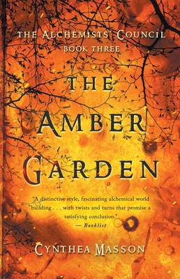 The Amber Garden: The Alchemists' Council, Book 3 Cover Image