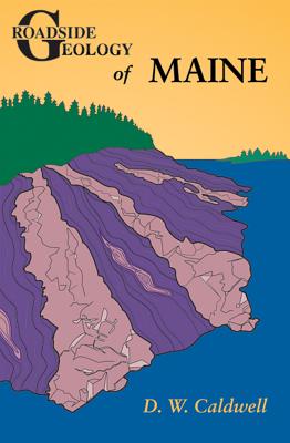 Roadside Geology of Maine By D. W. Caldwell Cover Image
