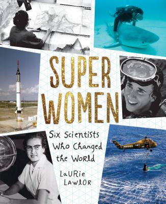 Cover for Super Women: Six Scientists Who Changed the World