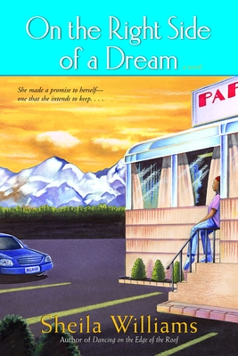 On the Right Side of a Dream: A Novel By Sheila Williams Cover Image