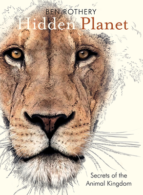 Hidden Planet: Secrets of the Animal Kingdom (Rothery's Animal Planet Series) Cover Image