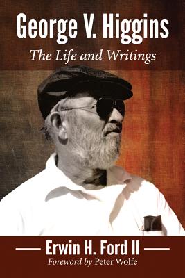 George V. Higgins: The Life and Writings Cover Image