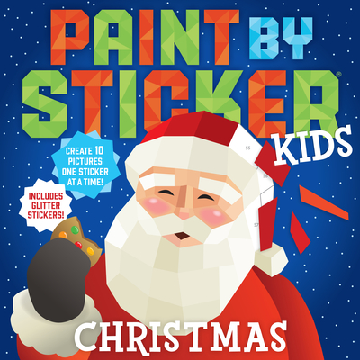 Paint by Sticker Kids: Christmas: Create 10 Pictures One Sticker at a Time!  Includes Glitter Stickers (Paperback)