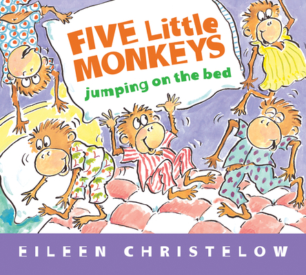 Five Little Monkeys Jumping on the Bed Padded Board Book (A Five Little Monkeys Story) By Eileen Christelow, Eileen Christelow (Illustrator) Cover Image