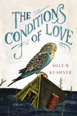 The Conditions of Love by Dale M. Kushner