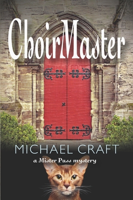 Book cover: ChoirMaster: A Mister Puss Mystery by Michael Craft