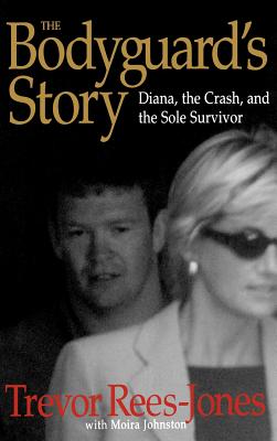 The Bodyguard's Story: Diana, the Crash, and the Sole Survivor By Trevor Rees-Jones Cover Image