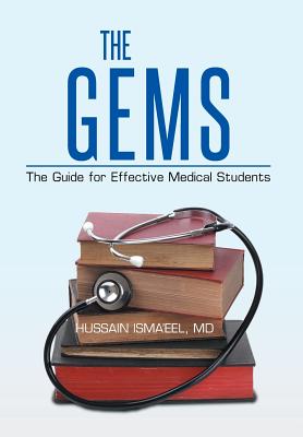 The GEMS: The Guide for Effective Medical Students By Hussain Isma'eel Cover Image