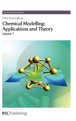 Chemical Modelling: Applications and Theory Volume 7 (Specialist Periodical Reports #7) By Michael Springborg (Editor) Cover Image