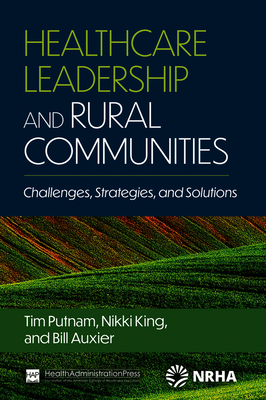 Healthcare Leadership and Rural Communities: Challenges, Strategies, and Solutions Cover Image