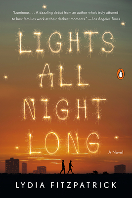 Lights All Night Long: A Novel By Lydia Fitzpatrick Cover Image