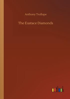 The Eustace Diamonds By Anthony Trollope Cover Image