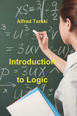 Introduction to Logic: and to the Methodology of Deductive Sciences Cover Image