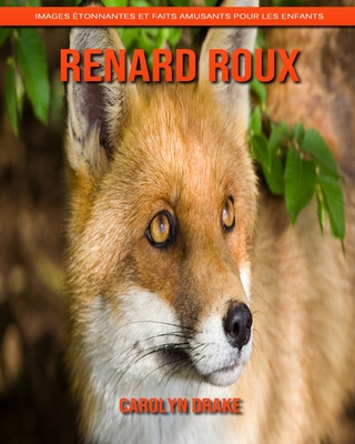 Renard Roux Images Etonnantes Et Faits Amusants Pour Les Enfants Paperback University Press Books Berkeley