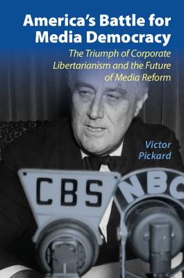 America's Battle for Media Democracy (Communication) By Victor Pickard Cover Image