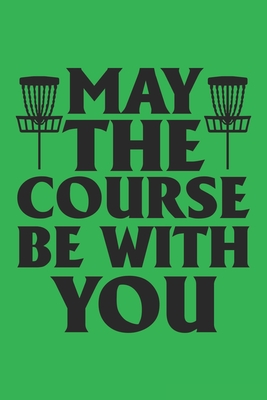 May The Course Be With You: 120 Disc Golf Scorecards 6