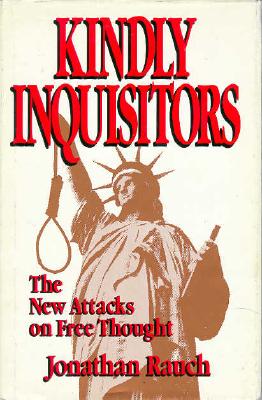 Kindly Inquisitors: The New Attacks on Free Thought Cover Image