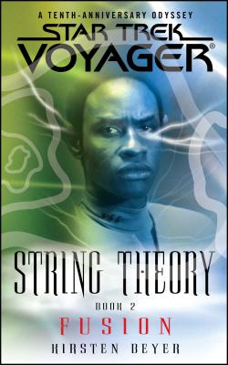 Star Trek: Voyager: String Theory #2: Fusion By Kirsten Beyer Cover Image