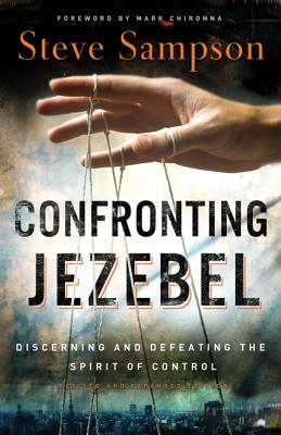 Confronting Jezebel: Discerning and Defeating the Spirit of Control Cover Image