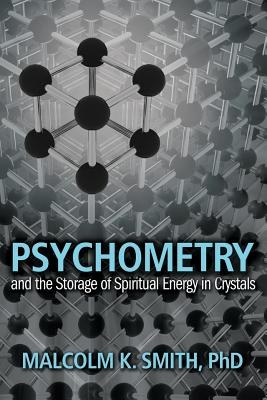Psychometry and the Storage of Spiritual Energy in Crystals Cover Image