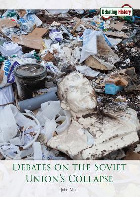 Debates on the Soviet Union's Collapse By John Allen Cover Image
