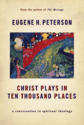 Christ Plays in Ten Thousand Places Cover