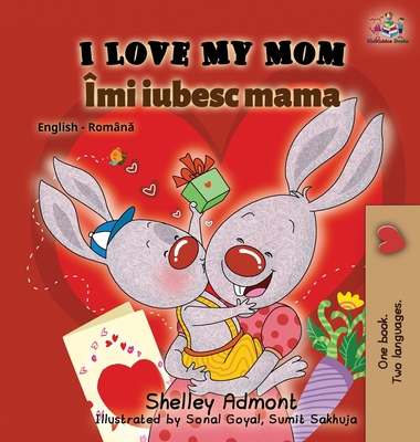 I Love My Mom (English Romanian Bilingual Book) (English Romanian Bilingual Collection)