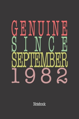 Genuine Since September 1982: Notebook By Genuine Gifts Publishing Cover Image